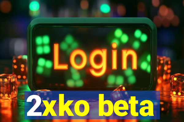 2xko beta